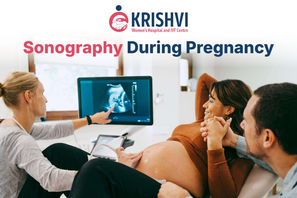 Sonography during pregnancy showing baby ultrasound scan for fetal growth monitoring at Krishvi Women’s Hospital, IVF clinic India, IVF center Ahmedabad, fertility specialist India, pregnancy ultrasound scan